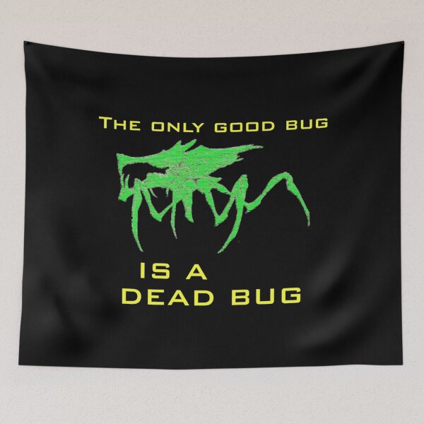 Item preview, The only good bug is a dead bug designed and sold by AnthayPreston.