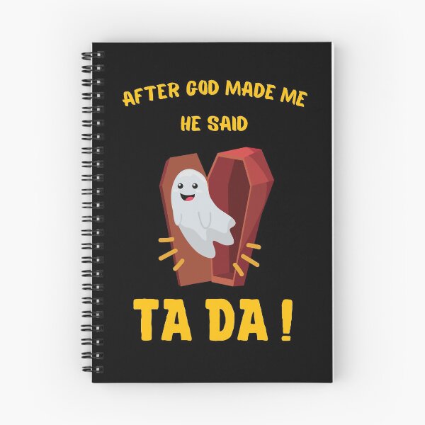 Item preview, After God Made Me He said Ta Da, Funny Gifts for friends | Funny smiling ghost out of coffin Design designed and sold by subtleday.