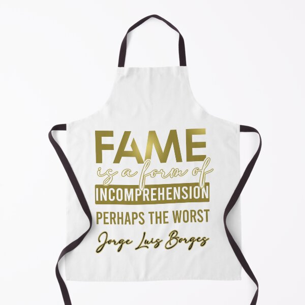 Item preview, Borges quote - Fame is a form of incomprehension, perhaps the worst designed and sold by We-thePixels.