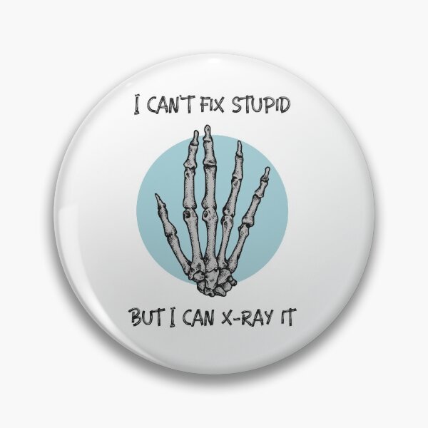 Item preview, I can't fix stupid, but I can x-ray it! designed and sold by alseivert.