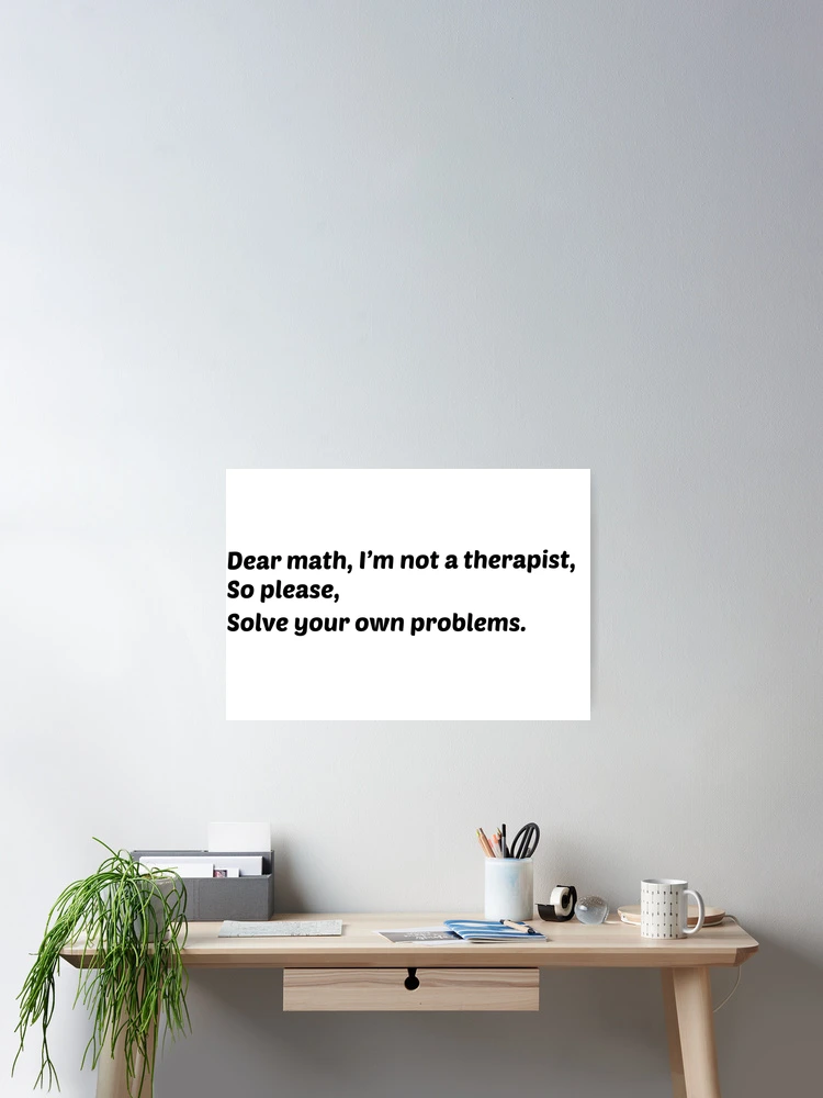 Thumbnail 2 of 3, Poster, Math Solve Your Problems designed and sold by red8u.