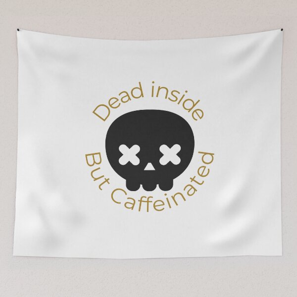 Item preview, dead inside, but caffeinated  designed and sold by goldenfloral2.