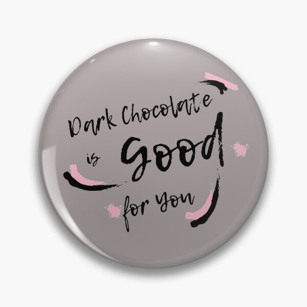 Item preview, Dark Chocolate is good for you designed and sold by Stronskyj23.