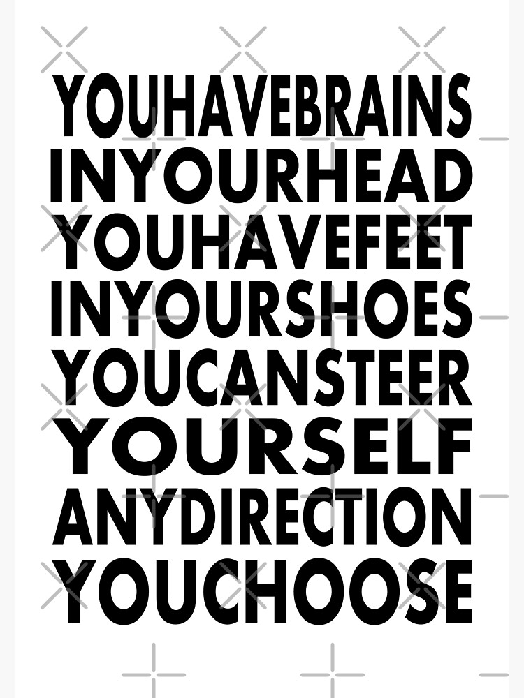 "Inspirational Back to School Quote YOU HAVE BRAINS IN YOUR HEAD. YOU