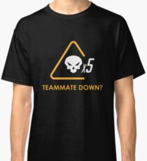 Teammate down? Classic T-Shirt