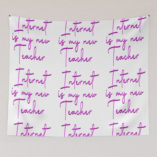 Item preview, Internet is my new teacher designed and sold by Nikmay Design.
