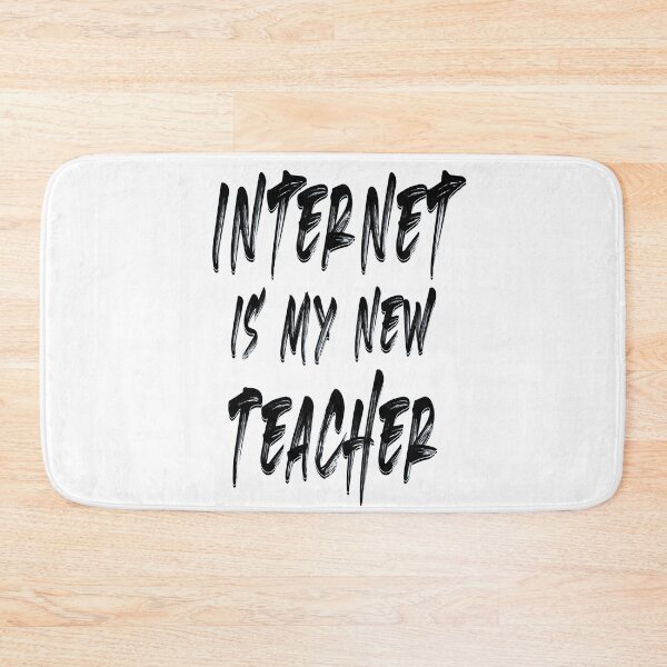 Item preview, Internet is my new teacher 4 designed and sold by Nikmay Design.