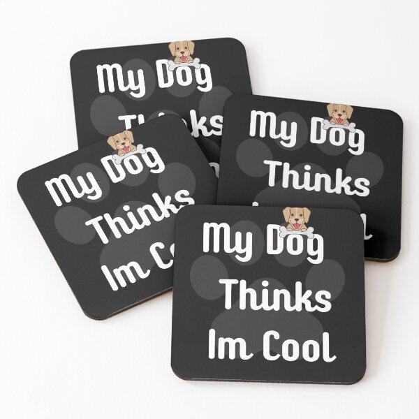 Item preview, My Dog Thinks Im Cool  designed and sold by Bold Habit Co..