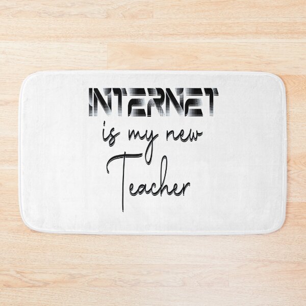 Item preview, Internet is my new teacher 8 designed and sold by Nikmay Design.