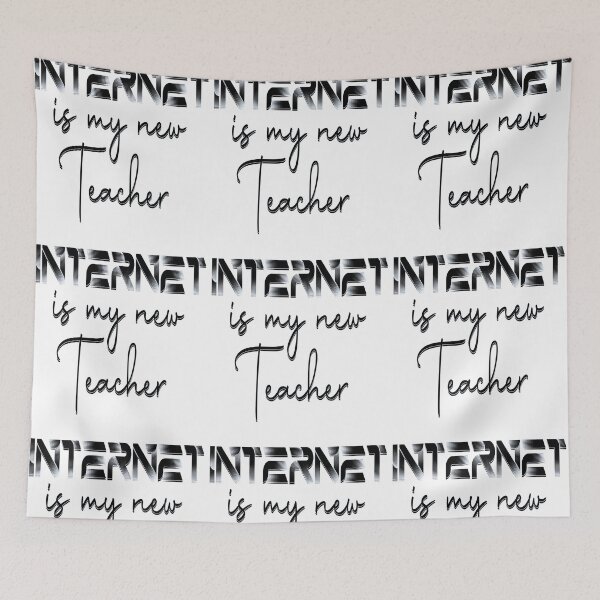 Item preview, Internet is my new teacher 8 designed and sold by Nikmay Design.