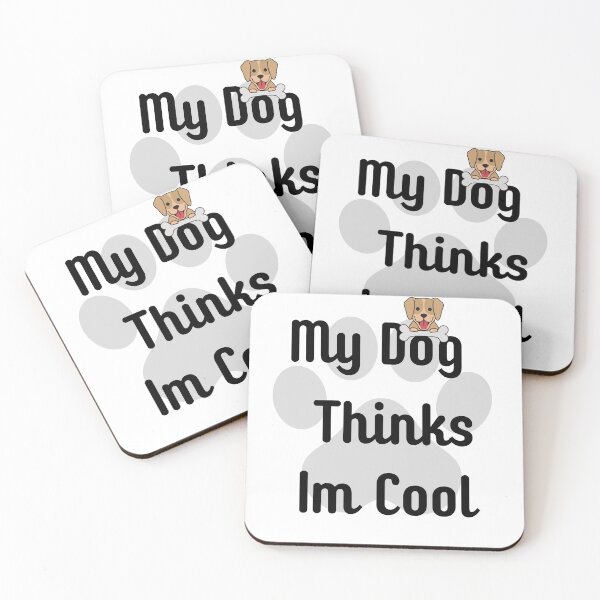 Item preview, My Dog Thinks Im Cool  designed and sold by Bold Habit Co..