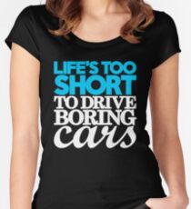 Life’s too short to drive boring cars (1) Women's Fitted Scoop T-Shirt
