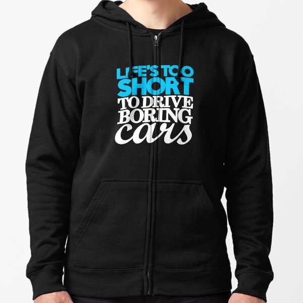OS Gear Life is Too Short to Drive Boring Cars Mercedes Benz Sweatshirt