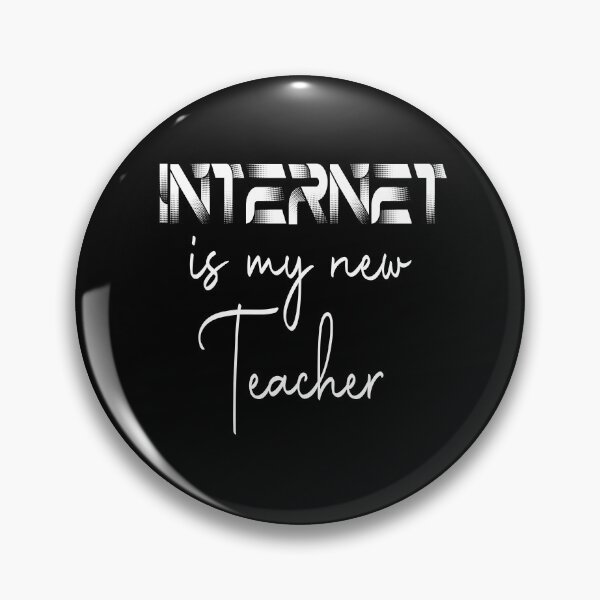 Item preview, Internet is my new teacher 9 designed and sold by Nikmay Design.
