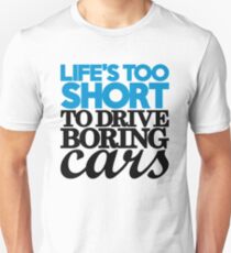 Camiseta unisex La vida es demasiado corta para conducir autos aburridos (2)
