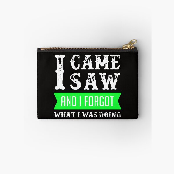 Item preview, I Came I Saw I Forgot What I Was Doing White & Green designed and sold by WearWolfDesigns.