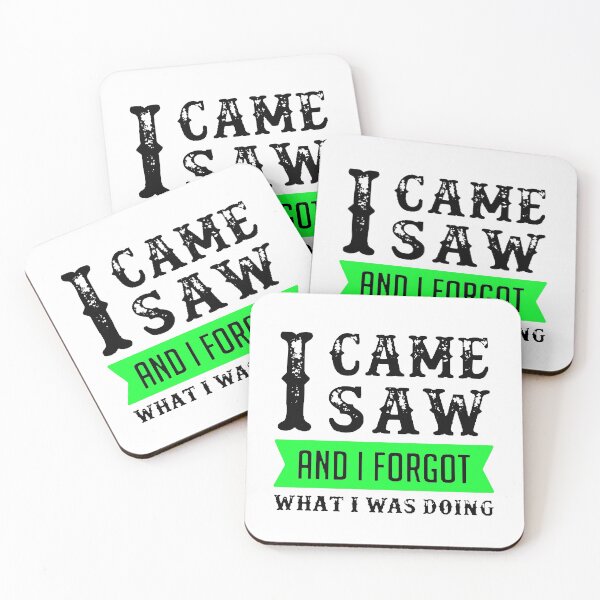 Item preview, I Came I Saw I Forgot What I Was Doing Black & Green designed and sold by WearWolfDesigns.