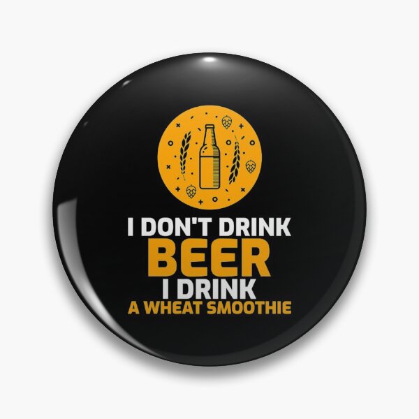 Item preview, I don't drink beer I drink a wheat smoothie designed and sold by CarolynManni.