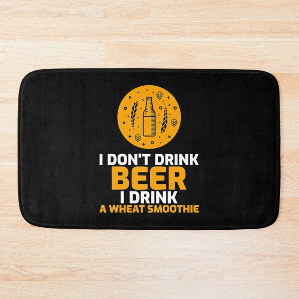 Item preview, I don't drink beer I drink a wheat smoothie designed and sold by CarolynManni.