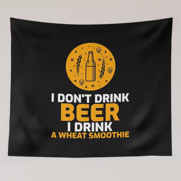 Item preview, I don't drink beer I drink a wheat smoothie designed and sold by CarolynManni.