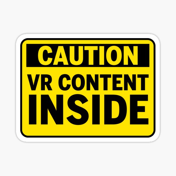 CAUTION - VR Content inside Sticker
