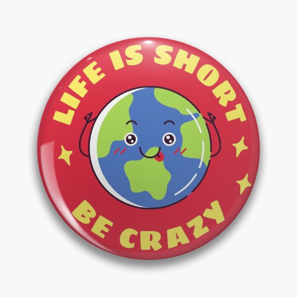 Item preview, LIFE IS SHORT, BE CRAZY! designed and sold by helloimnhi.