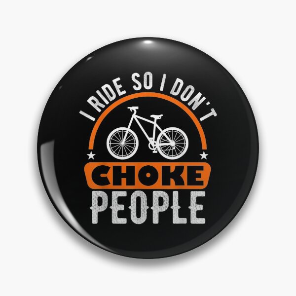 Item preview, I Ride So I Don't Choke People Funny Mountain Bike Lover Gift designed and sold by Theobsessed01.