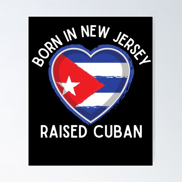 Item preview, Born in New Jersey Raised Cuban, Love Cuba Flag designed and sold by Echo Dusk.