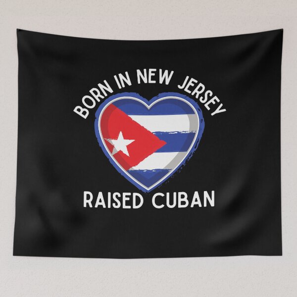 Item preview, Born in New Jersey Raised Cuban, Love Cuba Flag designed and sold by Echo Dusk.