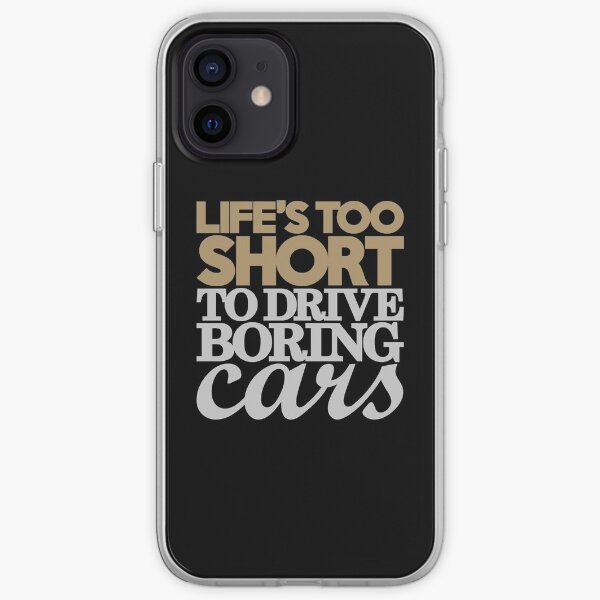 La vie est trop courte pour conduire des voitures ennuyeuses (6) Coque souple iPhone