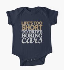 Life’s too short to drive boring cars (6) One Piece - Short Sleeve
