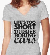 Life’s too short to drive boring cars (7) Women's Fitted V-Neck T-Shirt