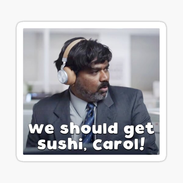 On devrait avoir des sushis, Carol ! Sticker