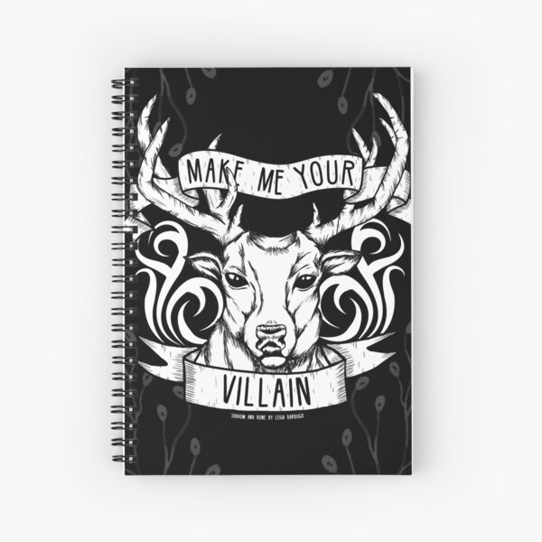 'Make me your villain' | Shadow and Bone Spiral Notebook
