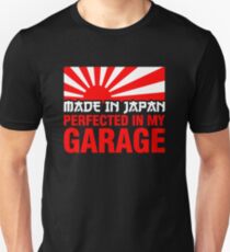 Made In Japan PERFECTED IN MY GARAGE (1) Unisex T-Shirt