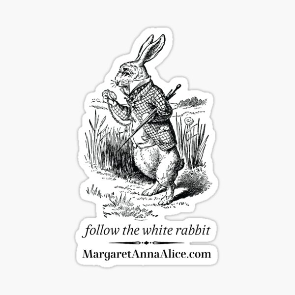Margaret Anna Alice Through the Looking Glass: Follow the White Rabbit Sticker
