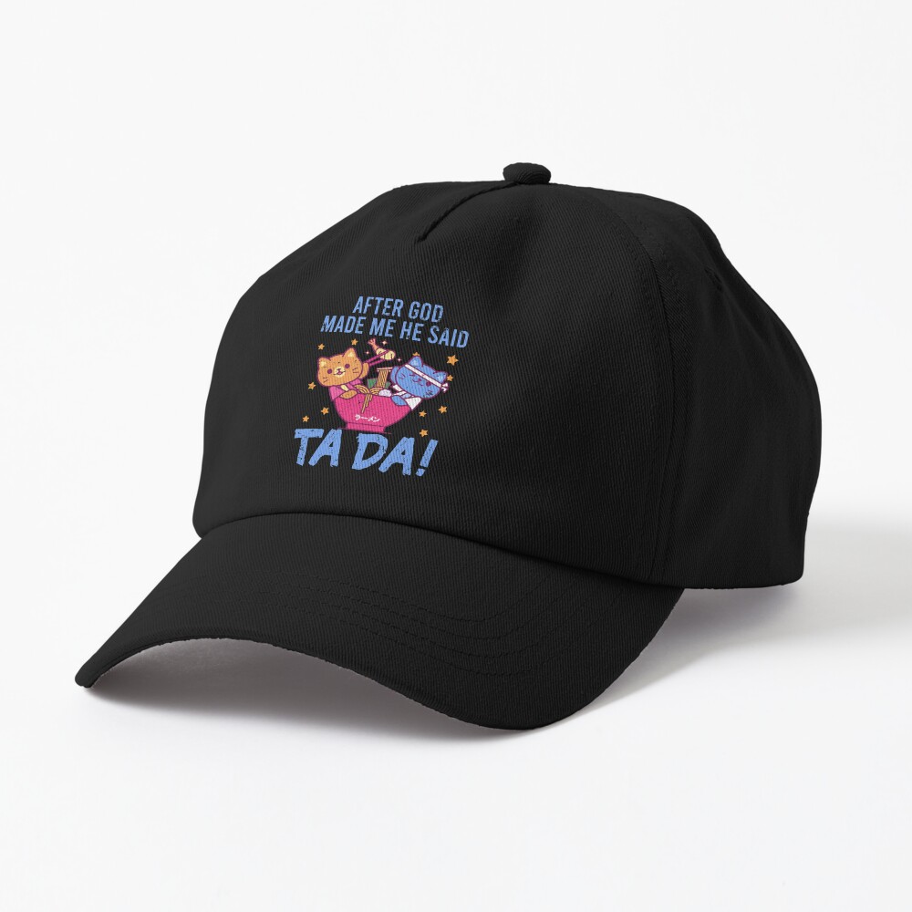 After God Made ~ Me He said TaDa. TaDa retro cats eating ramen noodles Cap