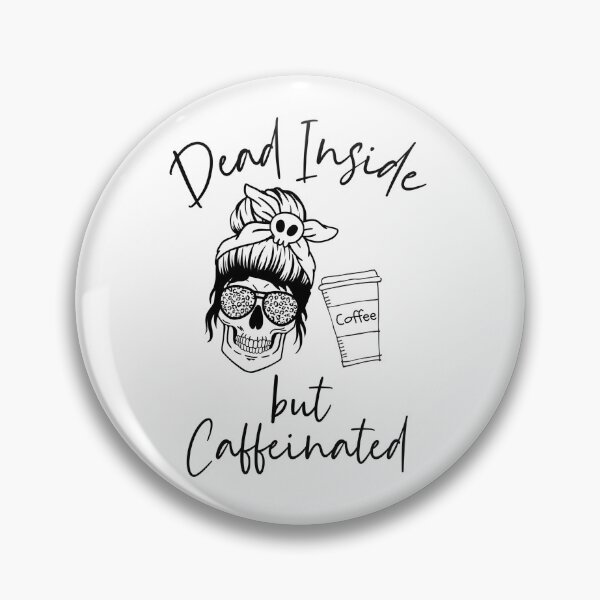 Item preview, Dead Inside but Caffeinated - Funny Skeleton Coffee designed and sold by Supermundane.