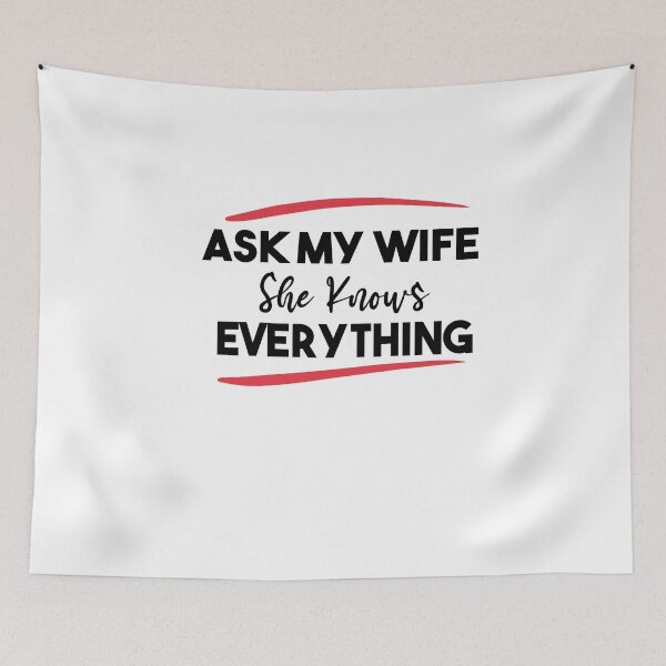 Item preview, Ask My Wife She Knows Everything designed and sold by Heddar Badreddine.