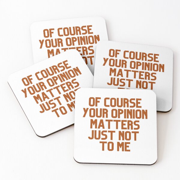 Item preview, Course Your Opinion Matters Just Not To Me designed and sold by Chanchane Store.