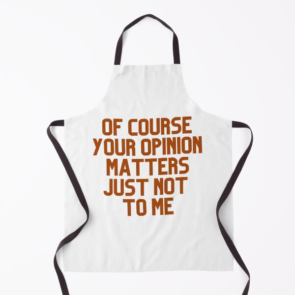 Item preview, Course Your Opinion Matters Just Not To Me designed and sold by Chanchane Store.