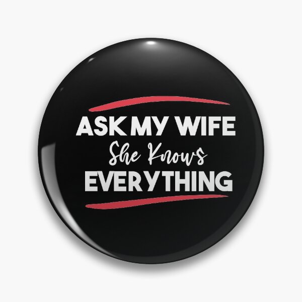 Item preview, Ask My Wife She Knows Everything designed and sold by Heddar Badreddine.
