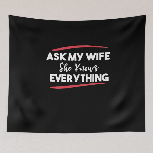 Item preview, Ask My Wife She Knows Everything designed and sold by Heddar Badreddine.
