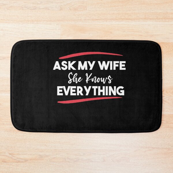 Item preview, Ask My Wife She Knows Everything designed and sold by Heddar Badreddine.