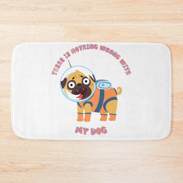 Item preview, There Is Nothing Wrong With My Dog Space Bulldog designed and sold by LuckyKermit.