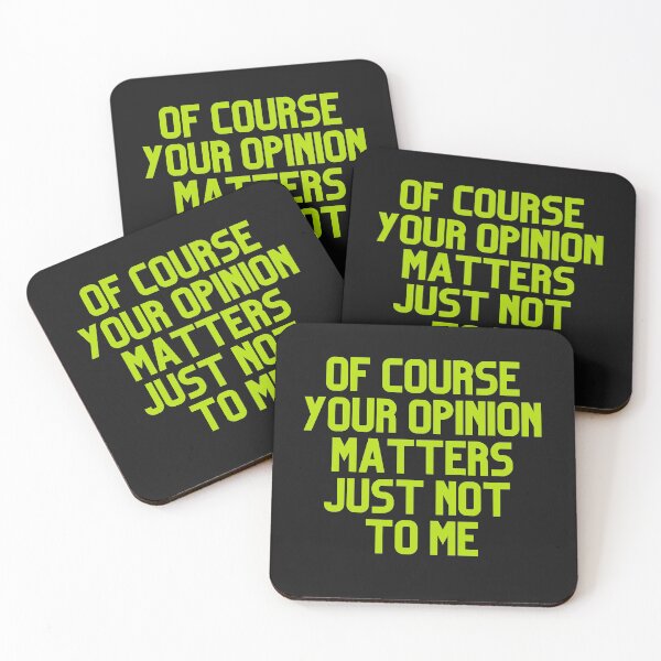 Item preview, Of Course Your Opinion Matters Just Not To Me designed and sold by Chanchane Store.