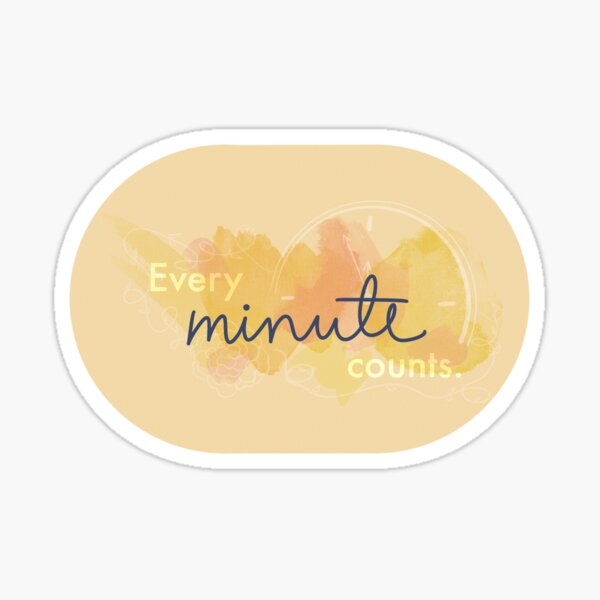 every-minute-counts-inspiring-quote-sticker-for-sale-by-reeshalemon