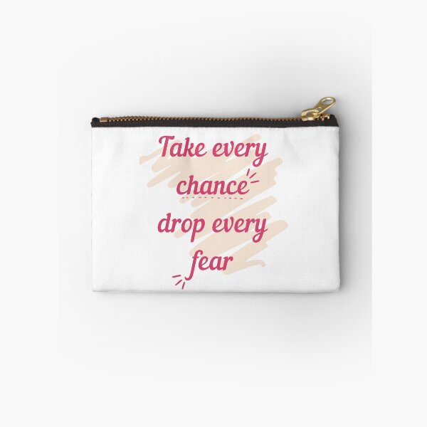 Item preview, Take Every Chance Drop Every Fear designed and sold by Brutebabby.