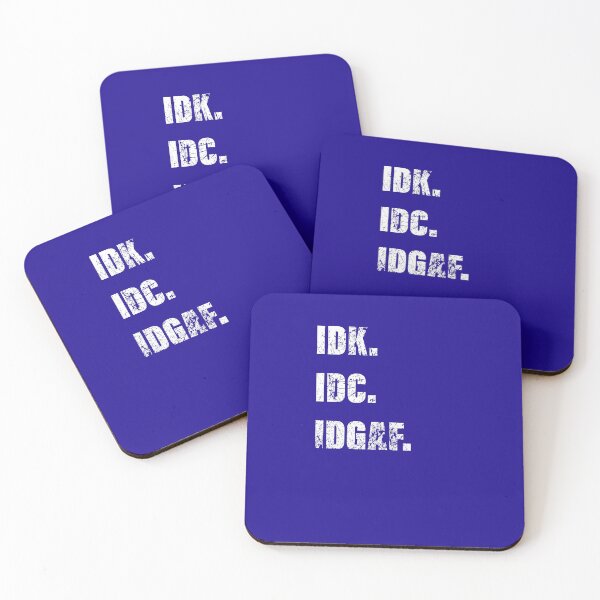 Item preview, IDK IDC IDGAF meme designed and sold by weewhirlwind.