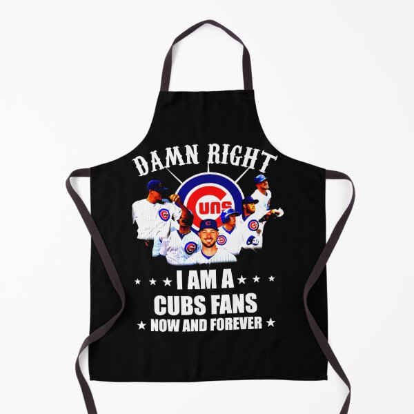 Item preview, Damn Right I am a Cubs Fan Now and Forever Shirt designed and sold by RoyceHills.